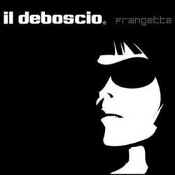 Frangetta - Il deboscio