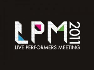 Tutti pronti per il Live Performers Meeting 2011?