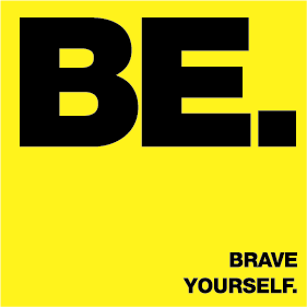Be Brave Yourself!