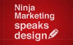Ninja Marketing speaks design. Al via la nuova sezione dedicata alle arti visive a tutto tondo.