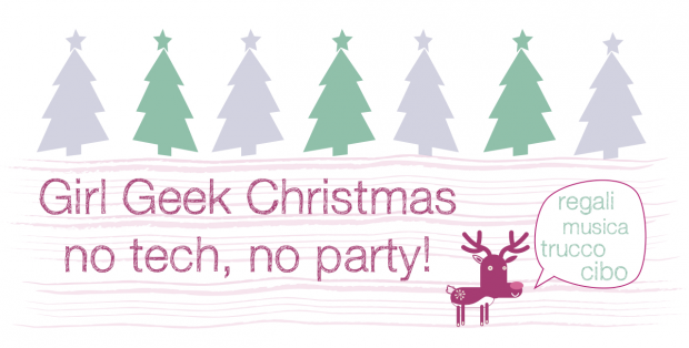 "Girl Geek Christmas no tech, no party" vi aspetta domani sera a Catania! [EVENTO]