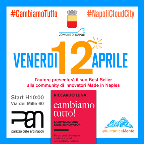 Il 12 Aprile Cambiamo tutto! Riccardo Luna al PAN di Napoli [EVENTO]