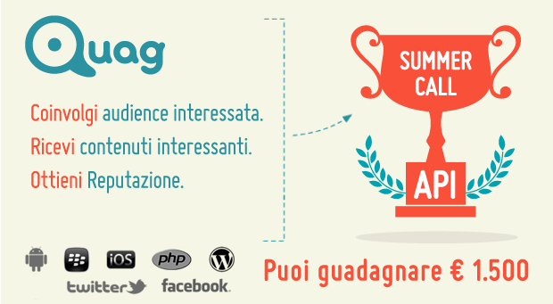 Sei uno sviluppatore e vuoi metterti alla prova? Scopri "Quag API - Summer Call 2013"!
