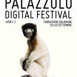 Palazzolo Digital Festival 2013: ti aspettiamo, non fare l'analogico!