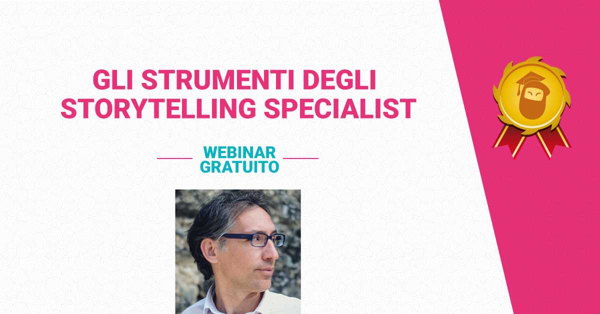 Gli strumenti degli Storytelling Specialist [FREE MASTERCLASS ON DEMAND]