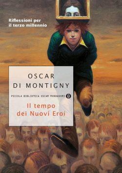 Il tempo dei Nuovi Eroi: riflessioni per il terzo millennio da Oscar Di Montigny