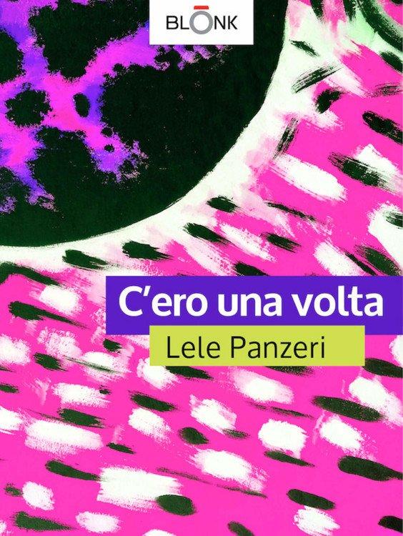 c'ero una volta lele panzeri