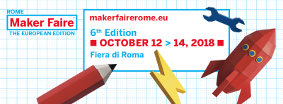 Maker Faire Rome 2018. Tutte le call ancora aperte