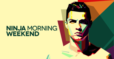 Ninja Morning (Weekend), il buongiorno di sabato 23 giugno 2018