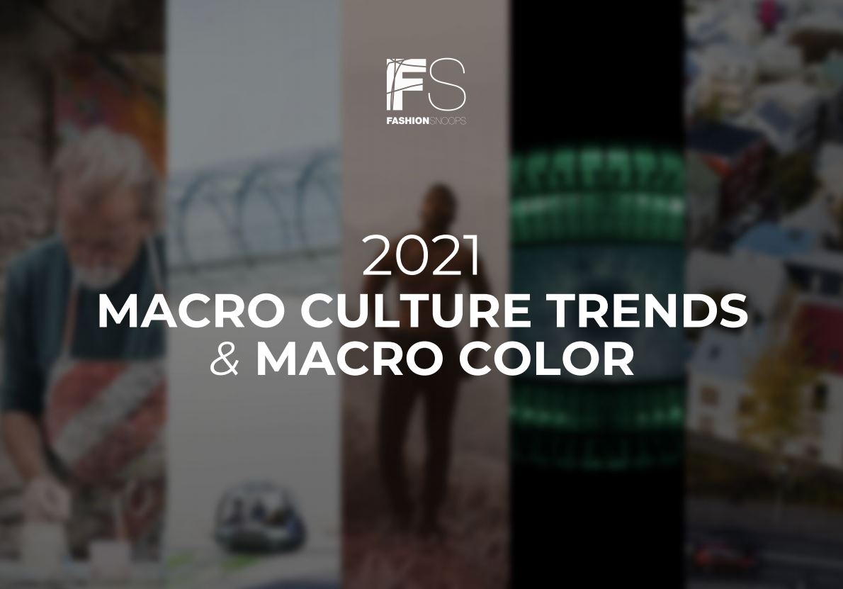 Fashion Snoops - 2021 Macro Cultural and Colour Trends -_EN