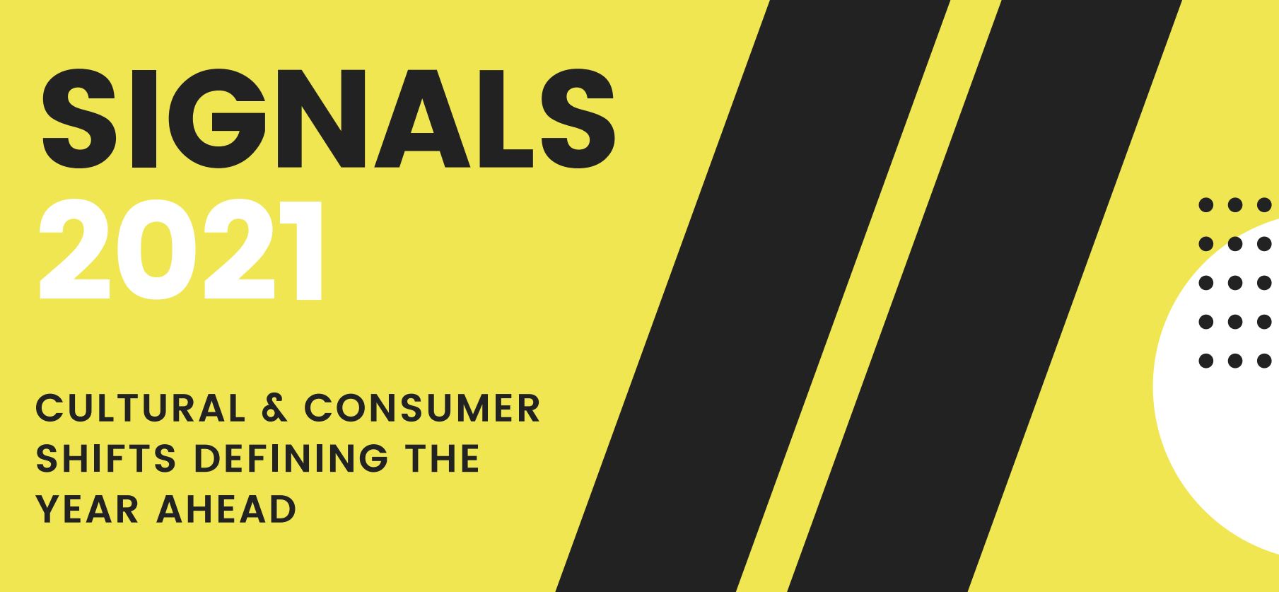 Signals_Melanie Shreffler - Cultural & Consumer Shifts Defining 2021 -_EN