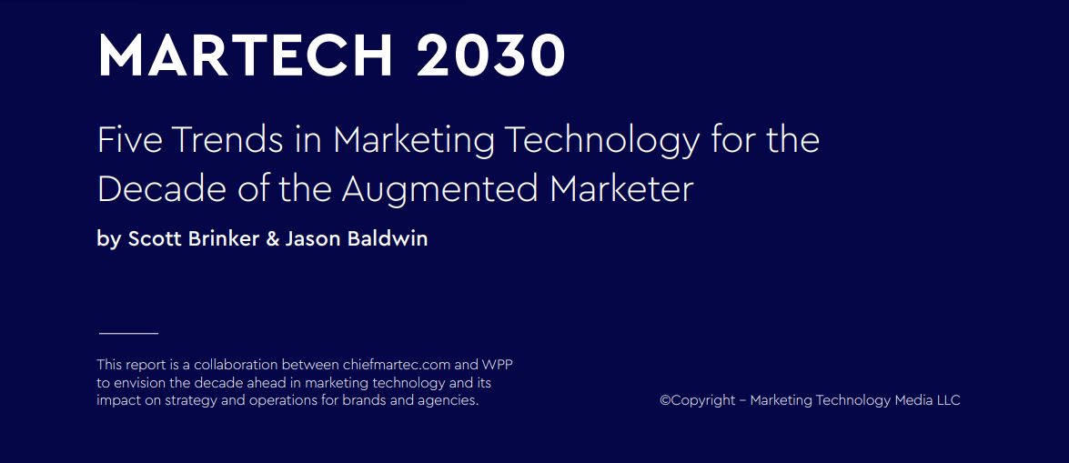 WPP - Martech 2030_Five Trends in Marketing Technology for the Decade of the Augmented Marketer -_EN